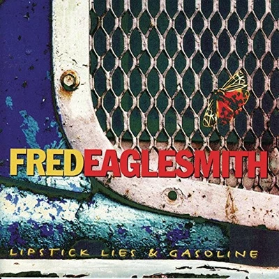 Fred Eaglesmith - Lipstick, Lies & Gasoline - Fred Eaglesmith CD CSVG The Cheap - Bild 1 von 2