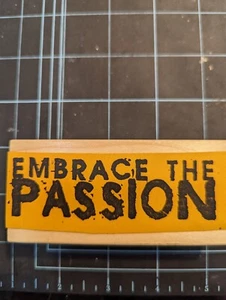 NEW!!! Rare! Embrace The Passion Wood Mounted Rubber Stamp saying by Invoke - Picture 1 of 3