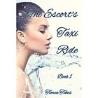 The Escort's Taxi Ride: An? Erotica Short Story (Escort - Paperback NEW Tokes, T