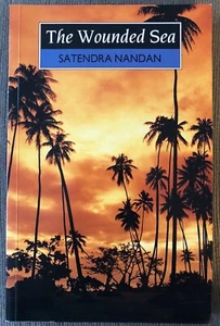 The Wounded Sea by Satendra Nandan 1991 scarce VG pb - SIGNED - Picture 1 of 5