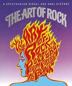 The Art Of Rock: Posters From Presley To Punk: A Spectacular Visual And Oral - Picture 1 of 3