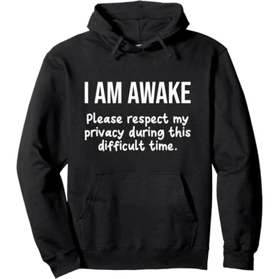 I Am Awake Please Respect My Privacy Funny Sarcastic Ironic 套衫连帽衫 — 第 1/4 张图片