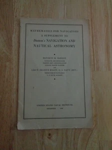 Math for Navigators Supplement to Dutton's Navigation, Dodson, Hyatt 1940 SC - Foto 1 di 1