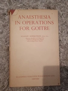 Anaesthesia in Operations For Goitre. Atanley Rowbotham. 1935 HB. - Picture 1 of 8