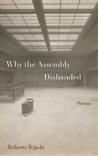 Roberto Tejada Why the Assembly Disbanded (Paperback)
