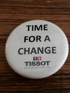 TISSOT UHR LOGO PINBACK BUTTON PIN...CA. 1,25" ZEIT FÜR EINE Änderung..sammlerstück - Bild 1 von 6