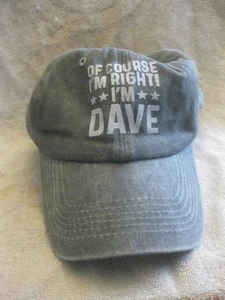 Of Course I'm Right I'm Dave Ball Cap Hat Adjustable NEW [never worn] - Picture 1 of 4