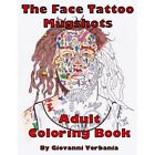 The Face Tattoo Mugshots Adult Coloring Book - Paperback New Verbania, Giova 28/
