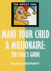 Motley Fool  Make Your Child A Millionairealan Oscroft