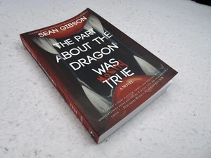 The Part About the Dragon was (Mostly) True - Gibson, Sean (Signed by author) - Picture 1 of 8