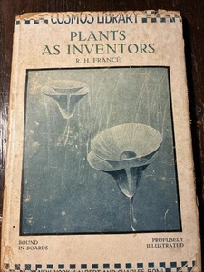 Plants As Inventors  By R. H. France First Edition Rare HBDJ 1923 - Picture 1 of 15