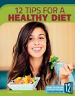 12 Tips For A Healthy Diet (Healthy Living) By  In New