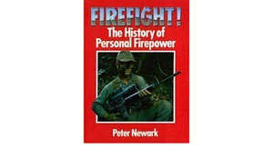 FIREFIGHT! A History Of Personal Firepower / Paul Newark / Data / Photos / New - Imagen 1 de 1