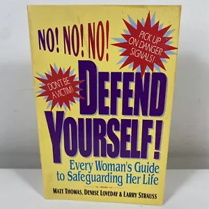 Defend Yourself: Every Woman's Guide to Safeguarding her Life by Matt Thomas - Picture 1 of 8
