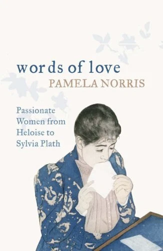 Words of Love: Passionate Women from Heloise to Sylvia Plath,Pam - Image 1 of 1