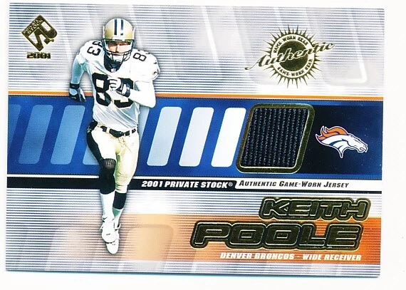 KEITH POOLE 2001 PACIFIC PRIVATE STOCK #53 JERSEY PATCH DENVER BRONCOS MINT - Image 1 of 2