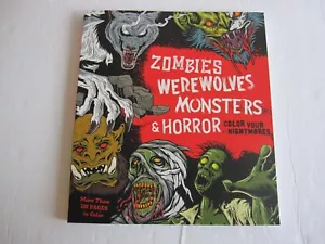 Zombies, Werewolves, Monsters & Horror: Color Your Nightmares 100 + pages. - Picture 1 of 6