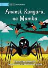 Anansi, wrony i krokodyl - Anansi, Kunguru, na Mamba od Ghanaian Fol