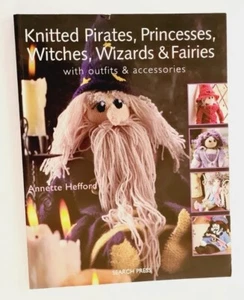Knitted Pirates, Princesses, Witches, Wizards and Fairies: Create a Magical - Picture 1 of 11