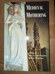 New Middle Ages Ser.: Medieval Mothering by Bonnie Wheeler (1999, Uk-B Format... - Picture 1 of 5
