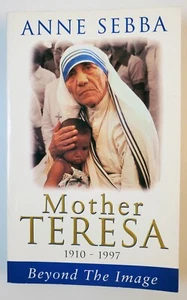 Mother Teresa: Beyond the Image by Anne Sebba (Mass Market PB) - Picture 1 of 5