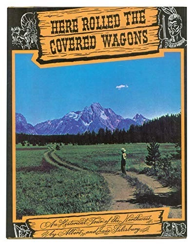 HERE ROLLED THE COVERED WAGONS By Albert Salisbury & Jane Salisbury - Hardcover - Image 1 of 1