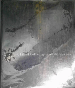 A LIfe of Collecting, by Victor and Sally Ganz. Fist edition. Hardcover/DJ 1997 - Imagen 1 de 10