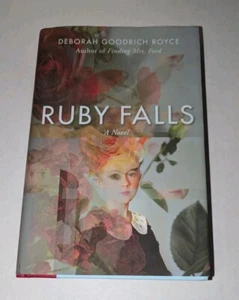 RUBY FALLS A NOVEL BY DEBORAH GOODRICH ROYCE HARDCOVER BOOK SIGNED AUTOGRAPHED - Picture 1 of 2