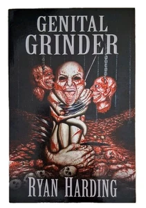 Genital Grinder Ryan Harding Book Extreme Horror Splatterpunk Gore Violence  - Bild 1 von 2