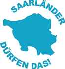 Auto Aufkleber Saarländer dürfen das in Wunschfarbe/Folie Bundesland Saarland