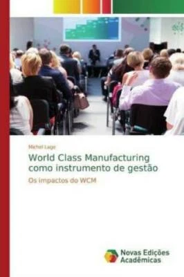 E&Produção - WCM ou World Class Manufacturing é um conjunto de