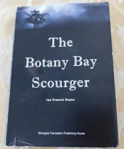 The Botany Bay Scourger by Ian Francis Hayes, Shanghai Translation Pub, 2016 - Picture 1 of 7