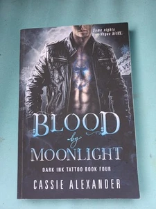 Blood By Moonlight, Dark Ink Tattoo Book Four Casaie Alexander - Imagen 1 de 4
