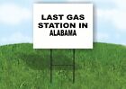 ALABAMA LAST GAS 18 in x 24 in Yard Sign Road Sign with Stand