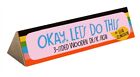 Okay, Let's Do This 3-Sided Wooden Desk Sign - Free Tracked Delivery