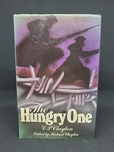 The Hungry One - C.P. Clayton: 1. 1978 UK HB. ISBN; 0850888506 Herausgegeben von M Clayton - Bild 1 von 9