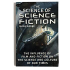 The Science of Science Fiction by Mark Brake - Space Time Machine Monster Heroes
