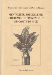 MENTALITES, SORCELLERIE COUTUMES DE PROVENCE ET DU COMTE DE NICE.  1994 - Picture 1 of 2