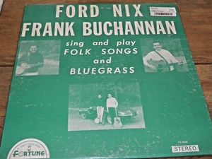 LP Ford Nix Frank Buchannan sing and play Folk Songs & Bluegrass FORTUNE - VG+ - Picture 1 of 2