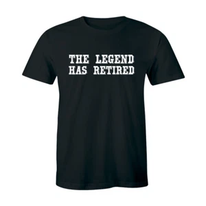 The Legend Has Retired Funny Cool Retirement Gift Tee Father's Day Idea Tee - Picture 1 of 4