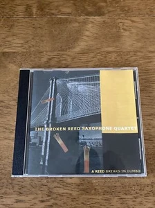 The Broken Reed Saxophone Quartet - A Reed Breaks In Dumbo CD - Picture 1 of 3