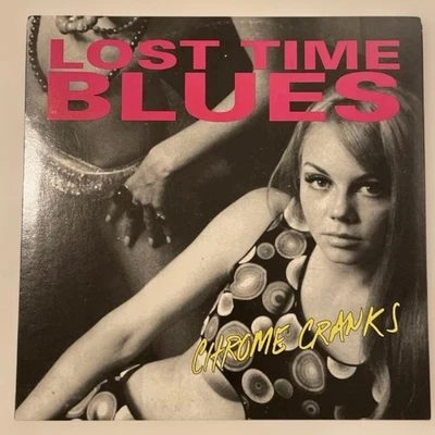 Chrome Cranks Lost Time Blues 7" Vinyl Record Near Mint - Image 1 of 3