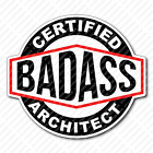 Certified Badass Bad Ass Architect Sticker Hydro Water Bottle Laptop Decal