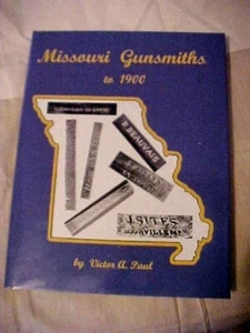 Missouri Gunsmiths to 1900 HB Book, Victor A. Paul - Picture 1 of 6