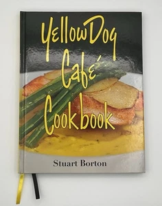 Yellow Dog Cafe Cookbook by Stuart Borton Autographed Signed Hardcover - Foto 1 di 10