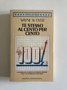 Te stesso al cento per cento - Wayne W. Dyer - Bur 1990 - Foto 1 di 2