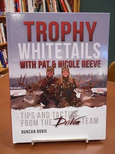 Trophy Whitetails with Pat and Nicole Reeve Tips and Tactics by Dobie - Foto 1 di 6