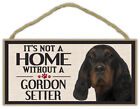 Wood Sign: It's Not A Home Without A GORDON SETTER | Dogs, Gifts, Decorations