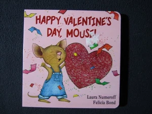 Happy Valentine's Day, Mouse! [Board_Book] Numeroff, Laura & Felicia Bond - Picture 1 of 2