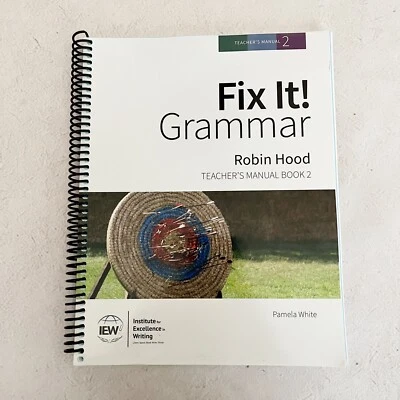 IEW Fix It! Grammar: Robin Hood Teacher's Manual Book 2 - 3rd Edition LIKE NEW - Image 1 of 4